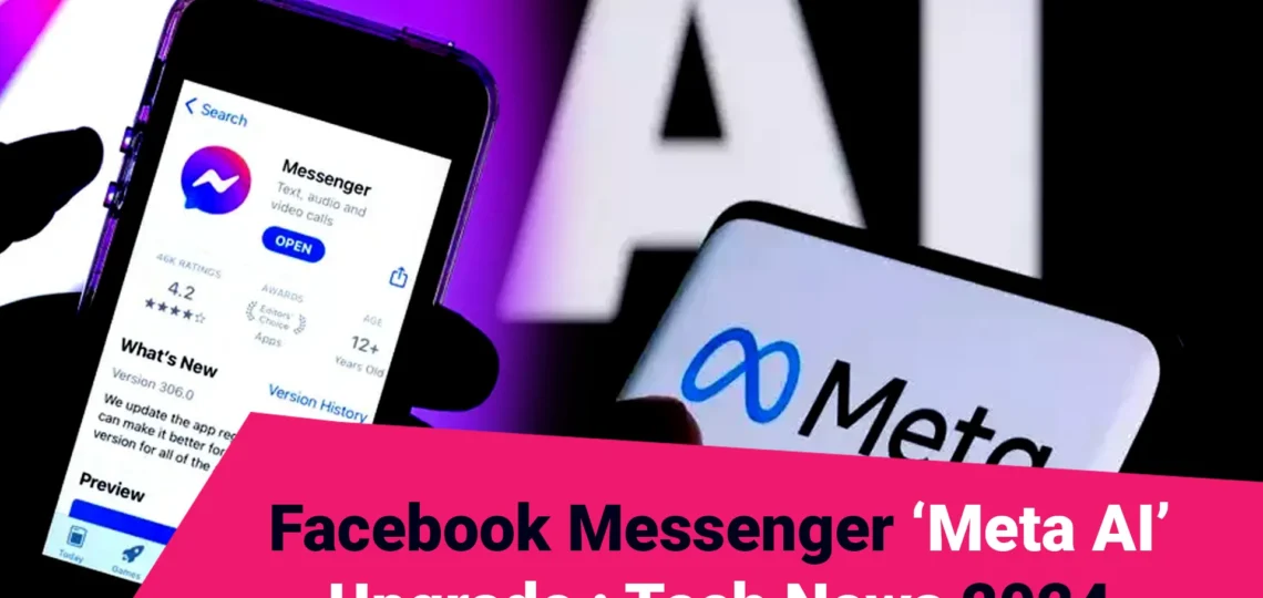 Facebook Messenger ‘Meta AI’ Upgrade Tech News 2024 | Digitalposh Blog