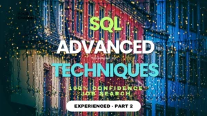 Learn the advanced SQL techniques for data analysis and perform with 100% confidence - Experienced Jobs